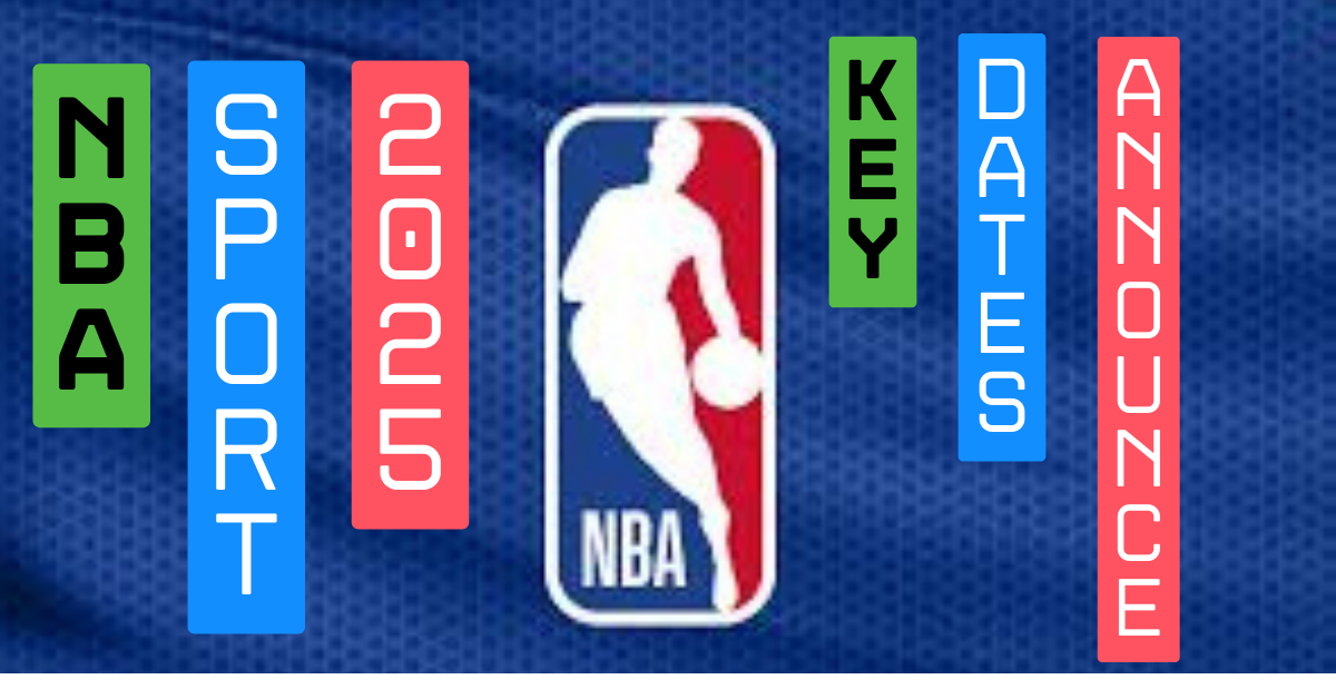 NBA KEY DATES 2024-25