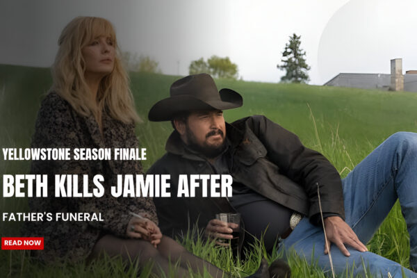 Yellowstone Season Finale : Beth Kills Jamie After Their Father’s Funeral